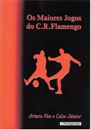  Capa do Livro Os maiores Jogos do C. R. Flamengo, de Arturo Vaz