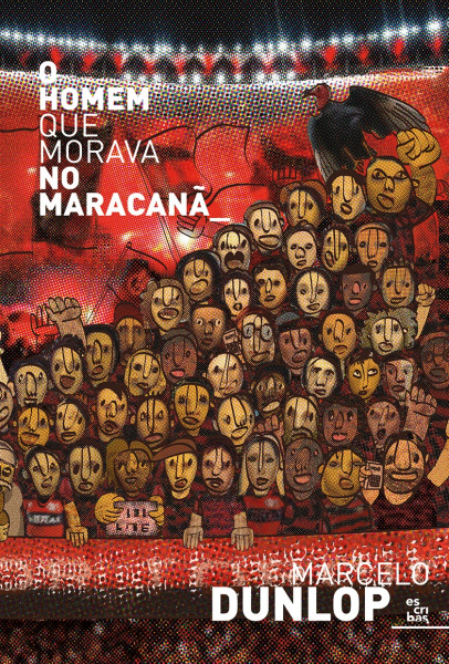 "O Homem que morava no Maracanã" Autor: Marcelo Dunlop