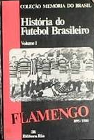 Capa do livro História do futebol brasileiro: volume 1. Flamengo