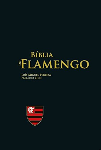 Bíblia do Flamengo Autor: Luís Miguel Pereira 