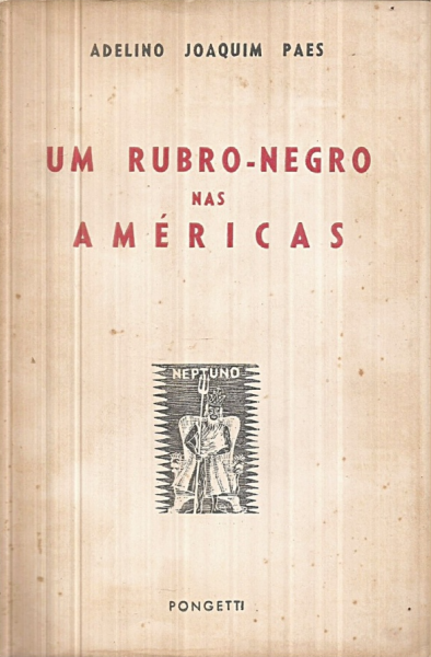 Um rubro-negro nas Américas Autor: Adelino Joaquim Paes