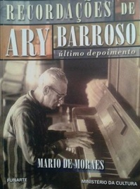 Recordações de Ary Barroso  Autor: Mário de Moraes