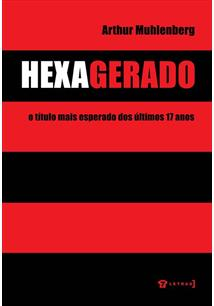 Hexagerado: o título mais esperado dos últimos 17 anos Autor: Arthur Muhlenberg