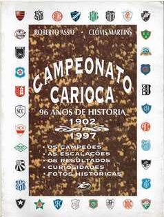 Campeonato Carioca, 96 anos de história (1902-1997) Autor: Roberto Assaf; Clóvis Martins