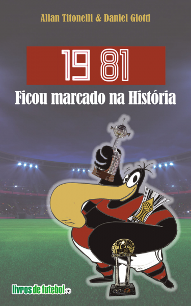 1981: ficou marcado na história Autor: Allan Titonelli; Daniel Giotti