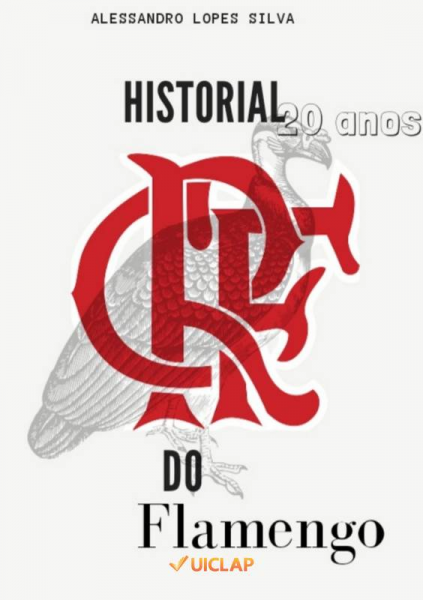 Historial do Flamengo Autor: Alessandro Lopes Silva