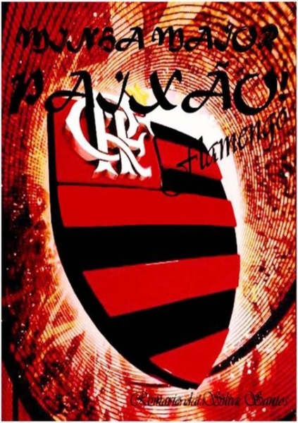 Minha maior paixão! Flamengo Autor: Romário Silva