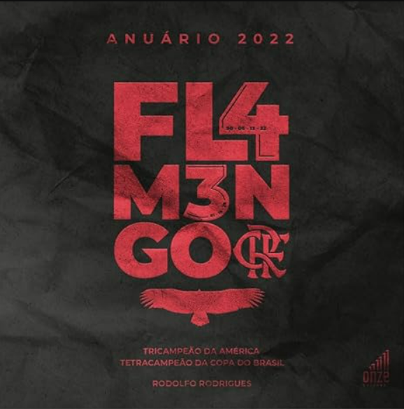 Anuário 2022 – Flamengo Tricampeão da América e Tetracampeão da Copa do Brasil - Autor: Rodolfo Rodrigues. Editora: Onze Cultural